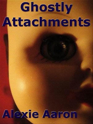 cover image of Ghostly Attachments